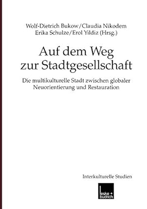 Seller image for Auf dem Weg zur Stadtgesellschaft: Die multikulturelle Stadt zwischen globaler Neuorientierung und Restauration (Interkulturelle Studien) (German Edition) [Paperback ] for sale by booksXpress