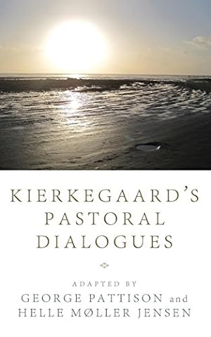 Seller image for Kierkegaard's Pastoral Dialogues by Pattison, George, Jensen, Helle Møller [Hardcover ] for sale by booksXpress