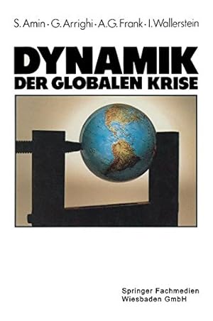 Imagen del vendedor de Dynamik der globalen Krise (German Edition) by Amin, Samir, Arrighi, Giovanni, Frank, Andre Gunder, Wallerstein, Immanuel [Paperback ] a la venta por booksXpress