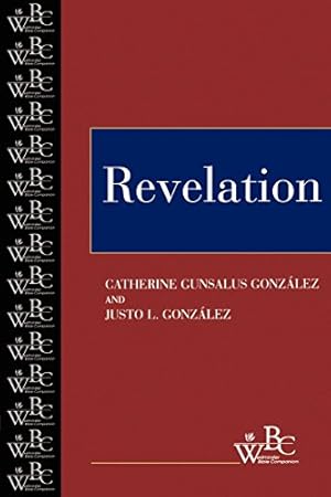 Image du vendeur pour Revelation (Westminster Bible Companion) by González, Catherine Gunsalus, González, Justo L. [Paperback ] mis en vente par booksXpress