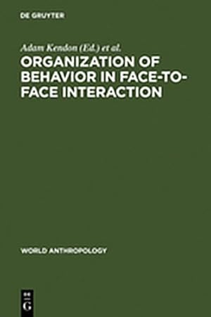 Seller image for Organization of Behavior in Face-to-Face Interaction (World Anthropology) [Hardcover ] for sale by booksXpress