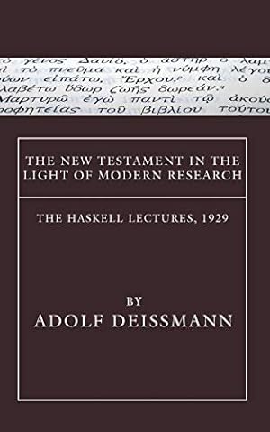 Bild des Verkufers fr The New Testament in the Light of Modern Research: The Haskell Lectures, 1929 [Soft Cover ] zum Verkauf von booksXpress