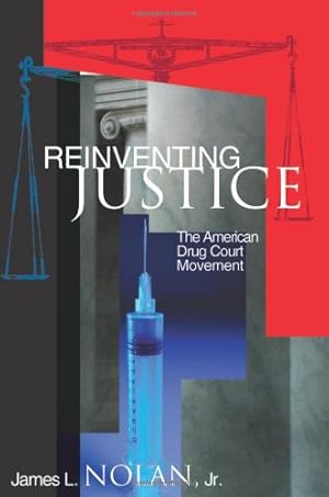 Immagine del venditore per Reinventing Justice: The American Drug Court Movement (Princeton Studies in Cultural Sociology) by Nolan, James L. [Paperback ] venduto da booksXpress