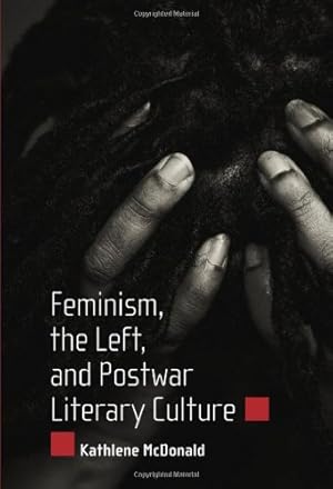 Seller image for Feminism, the Left, and Postwar Literary Culture [Hardcover ] for sale by booksXpress
