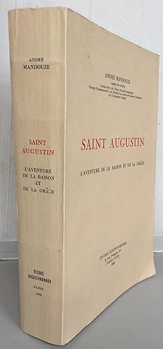Saint Augustin l'aventure de la raison et de la grâce