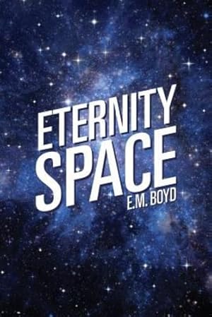 Image du vendeur pour Eternity Space by Boyd, E. M. [Paperback ] mis en vente par booksXpress