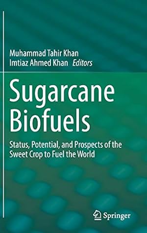 Immagine del venditore per Sugarcane Biofuels: Status, Potential, and Prospects of the Sweet Crop to Fuel the World [Hardcover ] venduto da booksXpress
