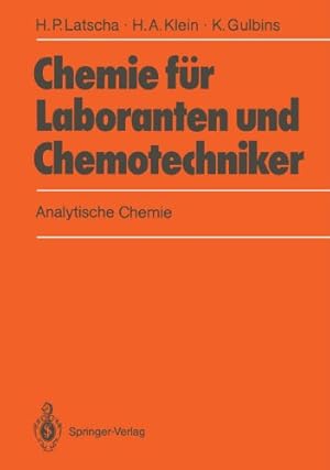 Seller image for Chemie für Laboranten und Chemotechniker: Analytische Chemie (German Edition) by Latscha, Hans P., Klein, Helmut A., Gulbins, Klaus [Paperback ] for sale by booksXpress