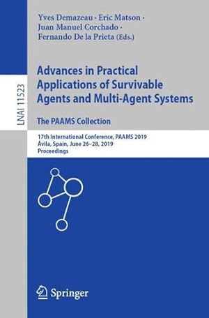 Immagine del venditore per Advances in Practical Applications of Survivable Agents and Multi-Agent Systems: The PAAMS Collection: 17th International Conference, PAAMS 2019, . (Lecture Notes in Computer Science) [Paperback ] venduto da booksXpress