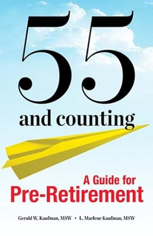 Seller image for 55 and Counting: A Guide for Pre-Retirement by Kaufman, Gerald W., Kaufman, L. Marlene [Paperback ] for sale by booksXpress