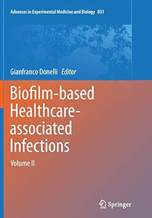 Seller image for Biofilm-based Healthcare-associated Infections: Volume II (Advances in Experimental Medicine and Biology) [Soft Cover ] for sale by booksXpress