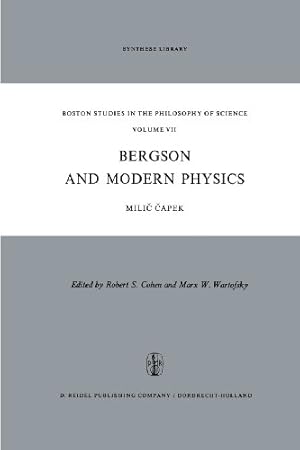 Seller image for Bergson and Modern Physics: A Reinterpretation and Re-evaluation (Boston Studies in the Philosophy and History of Science) (Volume 7) by Capek, M. [Paperback ] for sale by booksXpress