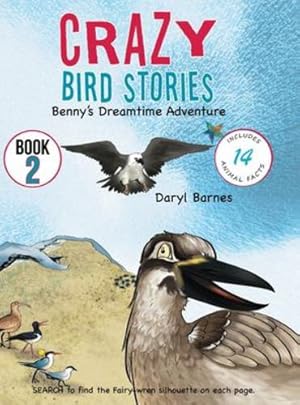 Seller image for Crazy Bird Stories: Benny's Dreamtime Adventure Book 2 [Hardcover ] for sale by booksXpress