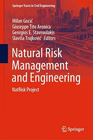Image du vendeur pour Natural Risk Management and Engineering: NatRisk Project (Springer Tracts in Civil Engineering) [Hardcover ] mis en vente par booksXpress