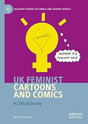 Immagine del venditore per UK Feminist Cartoons and Comics: A Critical Survey (Palgrave Studies in Comics and Graphic Novels) by Streeten, Nicola [Hardcover ] venduto da booksXpress