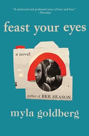 Seller image for Feast Your Eyes: A Novel by Goldberg, Myla [Paperback ] for sale by booksXpress