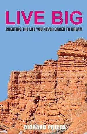 Seller image for Live Big: Creating the Life You Never Dared to Dream by Preece, Richard [Paperback ] for sale by booksXpress