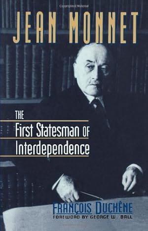 Immagine del venditore per Jean Monnet: The First Statesman of Interdependence by Francois Duchene [Paperback ] venduto da booksXpress