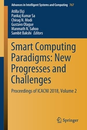 Seller image for Smart Computing Paradigms: New Progresses and Challenges: Proceedings of ICACNI 2018, Volume 2 (Advances in Intelligent Systems and Computing) [Paperback ] for sale by booksXpress