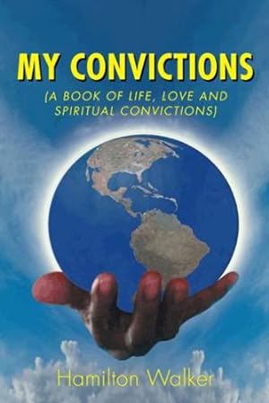 Bild des Verkufers fr My Convictions: (A Book of Life, Love and Spiritual Convictions) [Soft Cover ] zum Verkauf von booksXpress