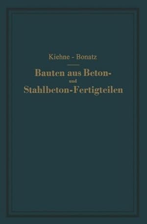 Seller image for Bauten aus Beton- und Stahlbeton-Fertigteilen: Ein Lehrbuch (German Edition) by Kiehne, Siegfried [Paperback ] for sale by booksXpress
