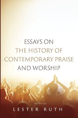 Bild des Verkufers fr Essays on the History of Contemporary Praise and Worship [Paperback ] zum Verkauf von booksXpress