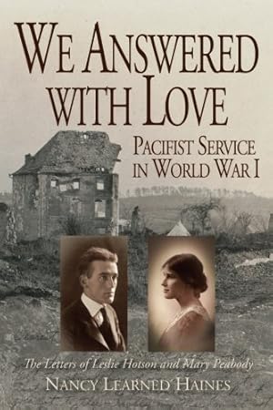 Imagen del vendedor de We Answered With Love: Pacifist Service in World War I by Haines, Nancy Learned [Paperback ] a la venta por booksXpress