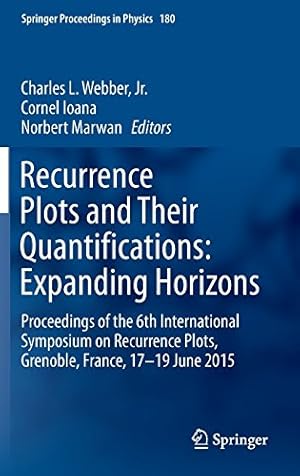 Bild des Verkufers fr Recurrence Plots and Their Quantifications: Expanding Horizons: Proceedings of the 6th International Symposium on Recurrence Plots, Grenoble, France, 17-19 June 2015 (Springer Proceedings in Physics) [Hardcover ] zum Verkauf von booksXpress