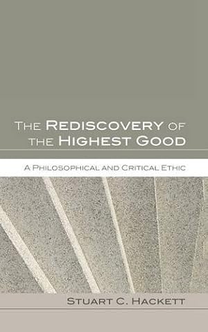 Bild des Verkufers fr The Rediscovery of the Highest Good [Hardcover ] zum Verkauf von booksXpress