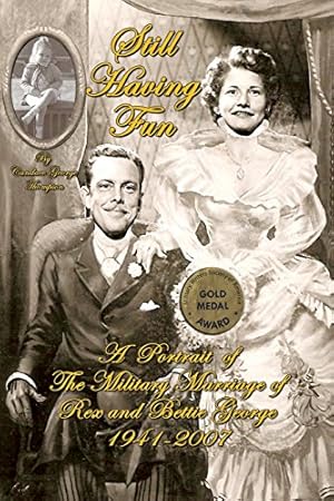 Seller image for Still Having Fun: A Portrait of the Military Marriage of Rex and Bettie George [Soft Cover ] for sale by booksXpress