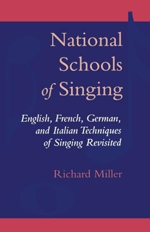 Imagen del vendedor de National Schools of Singing: English, French, German, and Italian Techniques of Singing Revisited by Miller, Richard [Paperback ] a la venta por booksXpress