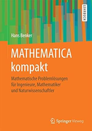 Immagine del venditore per MATHEMATICA kompakt: Mathematische Problemlösungen für Ingenieure, Mathematiker und Naturwissenschaftler (German Edition) [Soft Cover ] venduto da booksXpress