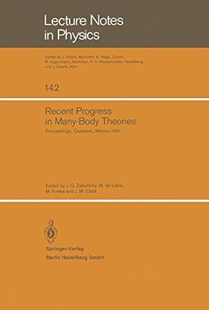Imagen del vendedor de Recent Progress in Many-Body Theories: Proceedings of the Second International Conference Held at Oaxtepec, Mexico, January 12-17, 1981 (Lecture Notes in Physics) [Paperback ] a la venta por booksXpress