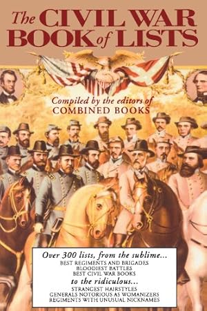Seller image for The Civil War Book Of Lists: Over 300 Lists From The Sublime To The Ridiculous by Combined [Paperback ] for sale by booksXpress