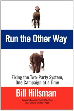 Immagine del venditore per Run the Other Way: Fixing the Two-Party System, One Campaign at a Time [Soft Cover ] venduto da booksXpress