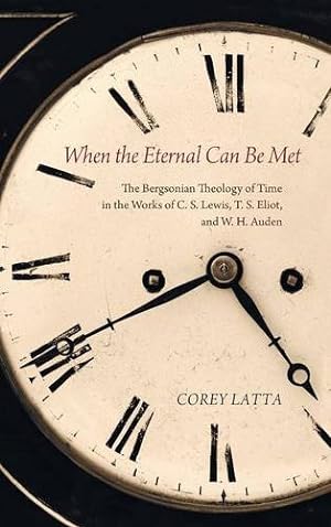 Image du vendeur pour When the Eternal Can Be Met by Latta, Corey [Hardcover ] mis en vente par booksXpress