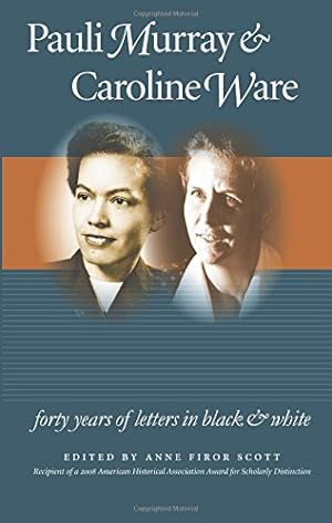 Seller image for Pauli Murray and Caroline Ware: Forty Years of Letters in Black and White (Gender and American Culture) [Paperback ] for sale by booksXpress