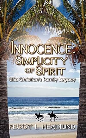 Image du vendeur pour Innocence: Simplicity of Spirit - Lilia Faith Christian's Family Legacy [Hardcover ] mis en vente par booksXpress
