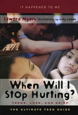Seller image for When Will I Stop Hurting?: Teens, Loss, and Grief (It Happened to Me) by Myers, Edward [Hardcover ] for sale by booksXpress