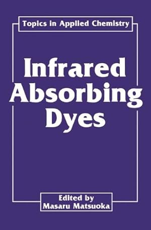 Seller image for Infrared Absorbing Dyes (Topics in Applied Chemistry) [Paperback ] for sale by booksXpress
