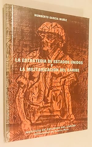 Imagen del vendedor de La Estrategia de Estados Unidos y La Militarizacion del caribe a la venta por Once Upon A Time