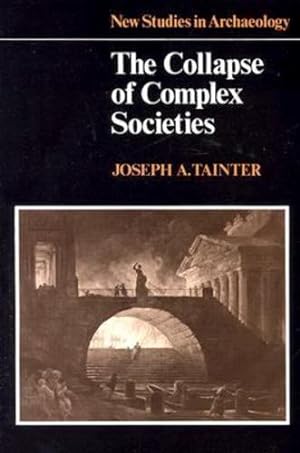 Imagen del vendedor de The Collapse of Complex Societies (New Studies in Archaeology) by Joseph A. Tainter [Paperback ] a la venta por booksXpress