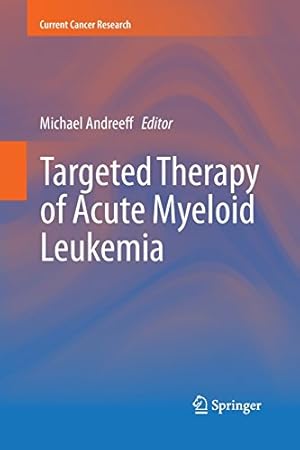 Imagen del vendedor de Targeted Therapy of Acute Myeloid Leukemia (Current Cancer Research) [Paperback ] a la venta por booksXpress