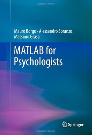 Imagen del vendedor de MATLAB for Psychologists by Borgo, Mauro, Soranzo, Alessandro, Grassi, Massimo [Hardcover ] a la venta por booksXpress