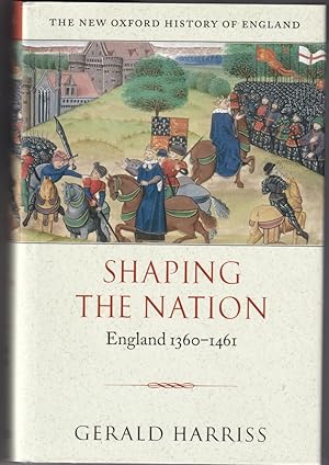 Bild des Verk�ufers f�r Shaping the Nation: England 1360-1461 (New Oxford History of England) zum Verkauf von Broadwater Books