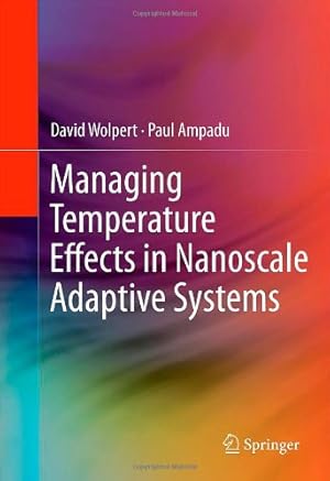 Image du vendeur pour Managing Temperature Effects in Nanoscale Adaptive Systems by Wolpert, David, Ampadu, Paul [Hardcover ] mis en vente par booksXpress