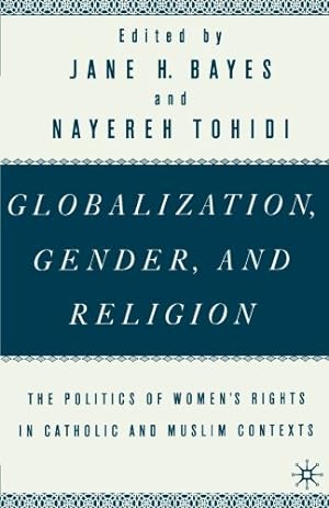 Seller image for Globalization, Gender, and Religion: The Politics of Women's Rights in Catholic and Muslim Contexts by NA, NA [Paperback ] for sale by booksXpress