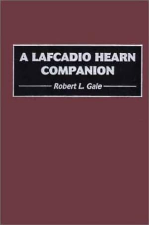 Seller image for A Lafcadio Hearn Companion by Gale, Robert L. [Hardcover ] for sale by booksXpress