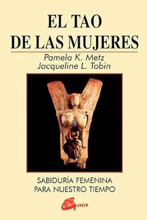 Imagen del vendedor de The Tao of Women (Spanish Edition) by Metz, Pamela, Tobin, Jacqueline [Paperback ] a la venta por booksXpress