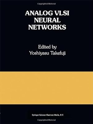 Seller image for Analog VLSI Neural Networks: A Special Issue of Analog Integrated Circuits and Signal Processing (The Springer International Series in Engineering and Computer Science) [Hardcover ] for sale by booksXpress